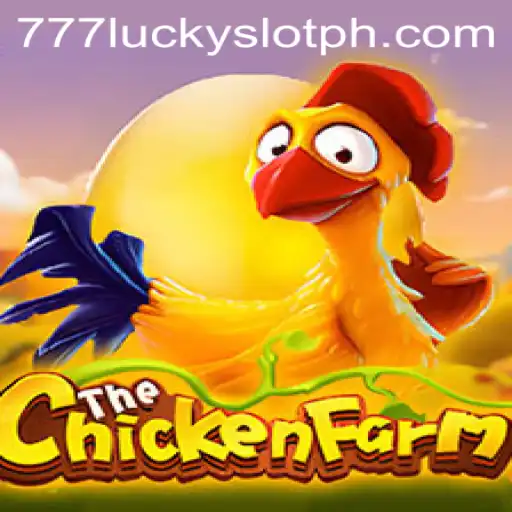 Unlock Exciting Rewards with ChickenFarm: The 777 Lucky Slot Game