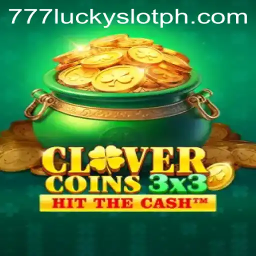Clovercoin3x3: Revolutionizing the World of 777 Lucky Slot Games