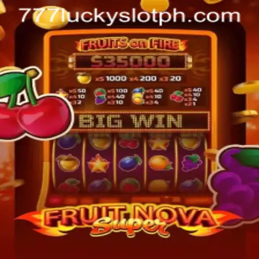 Exploring the Exciting World of FruitNovaSuper: The 777 Lucky Slot Game
