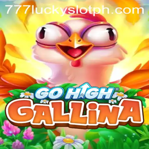 GoHighGallina and the Allure of 777 Lucky Slot: A Comprehensive Guide