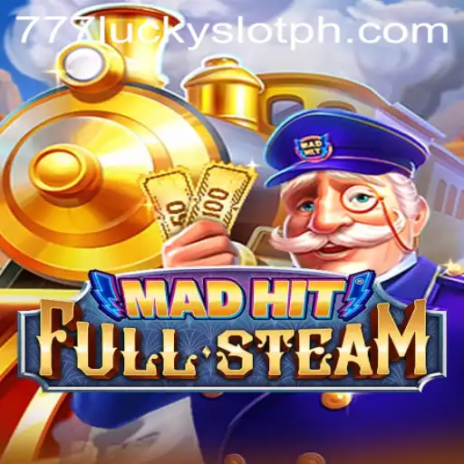 MadHitFullSteam: An Exciting Dive into the World of 777 Lucky Slot